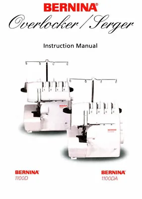 Bernina 1100D 1100DA Overlocker Serger Machine Owners Instruction Manual • $16.95