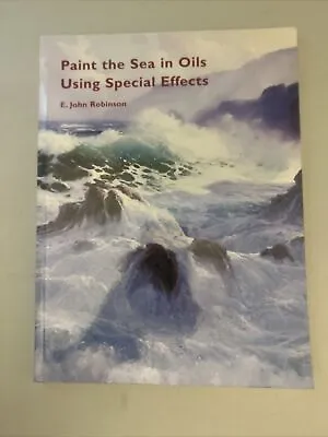 Paint The Sea In Oils Using Special Effects E. John Robinson • $10