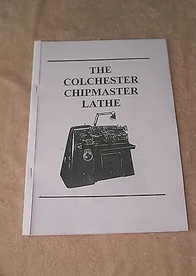 Colchester Chipmaster Lathe Manual (World Posting) • £14.50