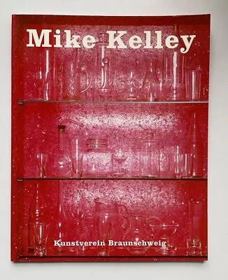 Mike Kelley Kunstverein Braunschweig (1999/2000) Catalog. Rare And Hard To Find! • $75