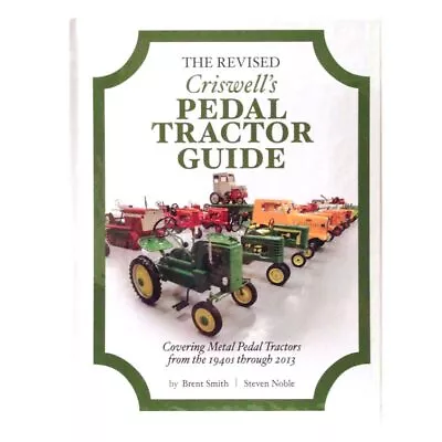 The Revised Criswell`s Pedal Tractor Guide Book 1940-2013 CRISWELL • $59.99