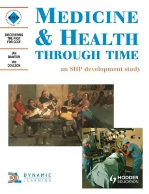 Medicine & Health Through Time: An SHP Development Study Schools History Projec • £3.36