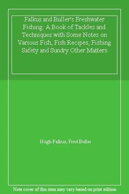 £3.33 • Buy Falkus And Buller's Freshwater Fishing: A Book Of Tackles And T .9781856276511