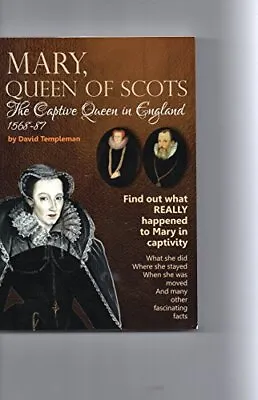 Mary Queen Of Scots The Captive Queen In England 1568-87 By Templeman David • £8.99