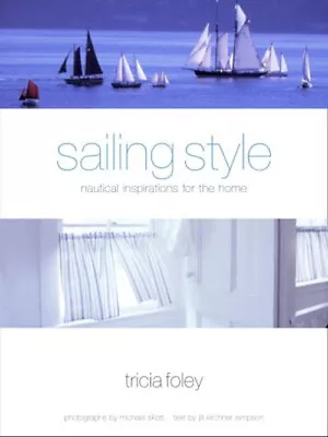 Sailing Style : Nautical Inspirations For The Home Jill Foley T • $6.93