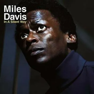 Miles Davis - In A Silent Way [New Vinyl LP] UK - Import • $26.01