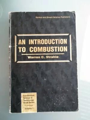 AN INTRODUCTION TO COMBUSTION By WARREN C STRAHLE - SC • $25