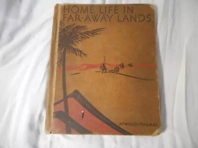 1938 HOME LIFE IN FAR AWAY LANDS Hardcover Book By Atwood NC Wyeth Illustration  • $13