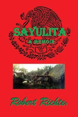 $40.46 • Buy Sayulita: Mexico's Lost Coastal Village Culture By Robert Richter