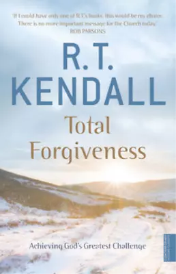 Total Forgiveness: Achieving God's Greatest Challenge R.T. Kendall Used; Good  • £3.35