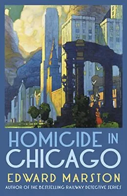Homicide In Chicago: From The Bestse... Edward Marston • £4.44