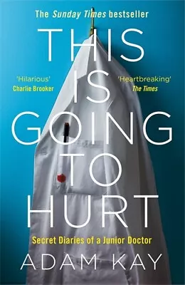 NEW BOOK This Is Going To Hurt - Secret Diaries Of A Junior Doctor - The Sunday • $24.66