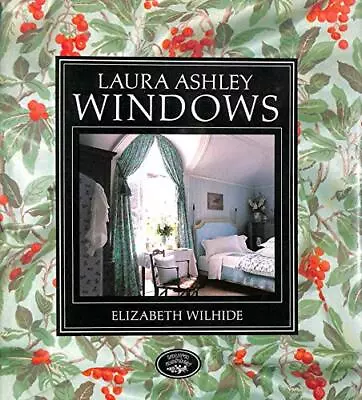  Laura Ashley  Windows By Wilhide Elizabeth Hardback Book The Cheap Fast Free • £3.49