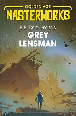 Grey Lensman (Golden Age Masterworks) By E.E. 'Doc' Smith NEW Book FREE & FAST • £9.61