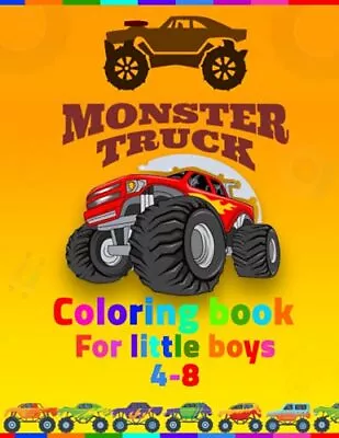 Monster Truck Monster Truck Coloring Book For Little Boys 4-8 (Paperback) • $11.17
