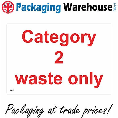 Ha187 Category 2 Waste Only Sign Recycling Skip Rubbish Manure Abattoirs Poultry • £35.06