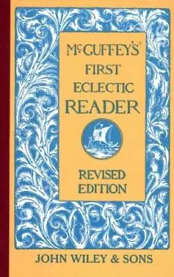 McGuffey's First Eclectic Reader Revised Edition - Hardcover - GOOD • $6.49