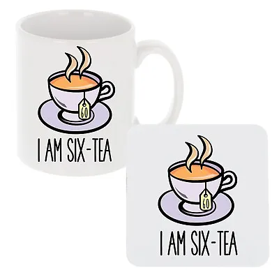 £6.99 • Buy I Am Six-Tea Funny 60th Birthday Gift For Tea Lovers Novelty Mug And/or Coaster