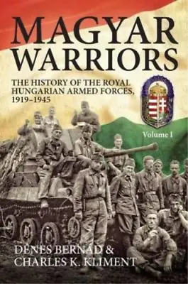 Dénes Bernád Charles K. Kliment Magyar Warriors Volume 1 (Hardback) (US IMPORT) • £61.06