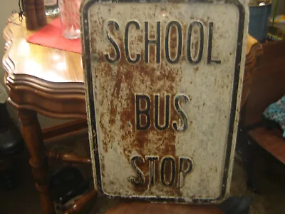 Vintage School Bus Stop Sign Fair To Good It Has Great Patina It Has Been Sealed • $22.99