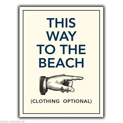 £4.49 • Buy THIS WAY TO THE BEACH METAL SIGN WALL PLAQUE Humorous Print Clothing Optional