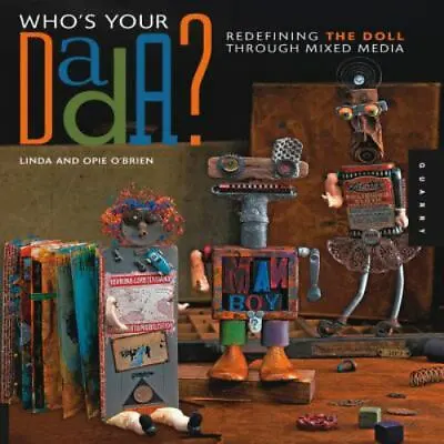 Who's Your Dada?: Redefining The Doll Through Mixed Media • $6.14