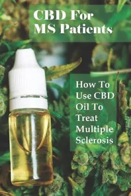 $23.35 • Buy CBD For MS Patients: How To Use CBD Oil To Treat Multiple Sclerosis: What Is