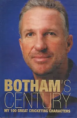 Ian Botham *Signed* 'Botham's Century' - 2001  1st H/b • £2.99