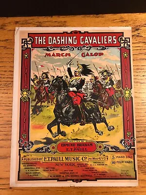 The Dashing Cavaliers March Galop Edmund Braham E.T. Paull  1911 • $20