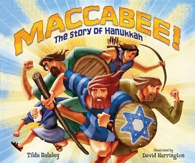 Maccabee!: The Story Of Hanukkah  Balsley Tilda  • $12.07