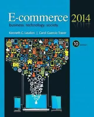 E-Commerce By Laudon Kenneth C.; Traver Carol Guercio • $12.55