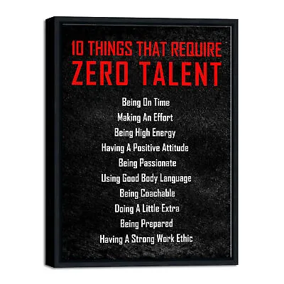 Framed Motivational 10 Things That Require Zero Talent Positive Quotes Wall Art • $28.11