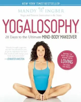 Yogalosophy: 28 Days To The Ultimate Mind-Body Makeover By Ingber Mandy • $5.31
