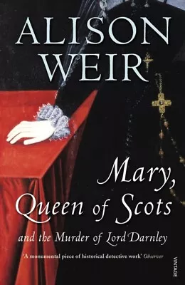 Alison Weir - Mary Queen Of Scots   And The Murder Of Lord Darnley - N - J245z • £21.12