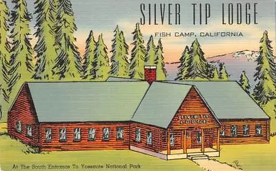 Fish Camp CA SILVER TIP LODGE Yosemite Mariposa County C1940s Linen Vintage • $9.59