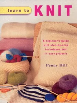Hill Penny : Learn To Knit Value Guaranteed From EBay’s Biggest Seller! • £2.76