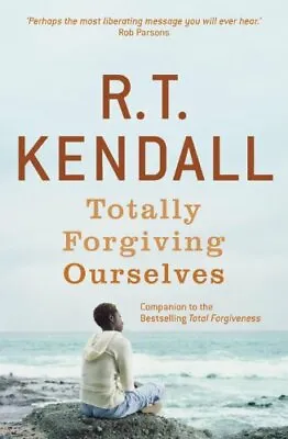 Totally Forgiving Ourselves By R.T. Kendall. 9780340943649 • £2.51