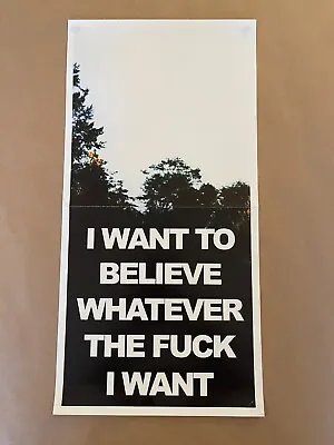 WRWTFWW I Want To Believe Whatever The F**k I Want Poster (Condition: Very Good) • $249.99