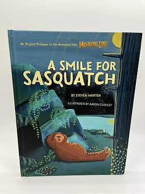 A Smile For Sasquatch: A Missing Link Story By Steven Marten (2019 Hardcover) • $10