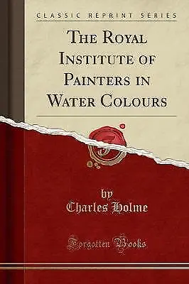 The Royal Institute Of Painters In Water Colours ( • £11.20