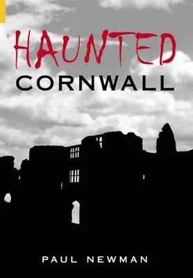 Haunted Cornwall (Images Of England S.) By Newman Paperback Book The Cheap Fast • £5.49