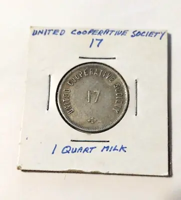 Maynard Mass. Dairy Trade Token -- United Cooperative Society 17 1 Quart Milk • $49.99