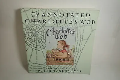 £12.99 • Buy The Annotated  Charlotte's Web  E.B White, Illustrated By Garth Williams 1994