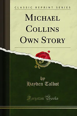 Michael Collins Own Story (Classic Reprint) • $21.62