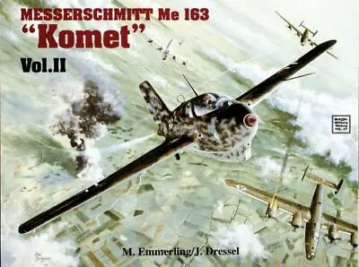 Messerschmitt Me 163 Komet Vol.II By Emmerling M. • $7.75