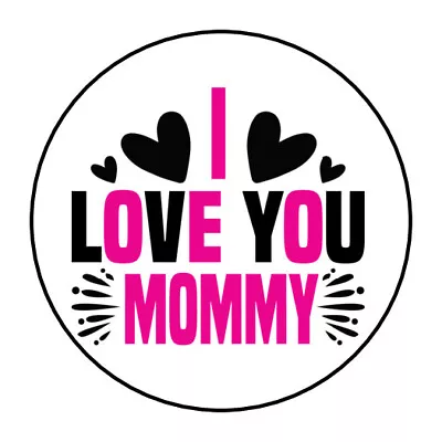 30 I Love You Mommy Envelope Seals Labels Stickers 1.5  Round Mom Mother's Day • $2.64