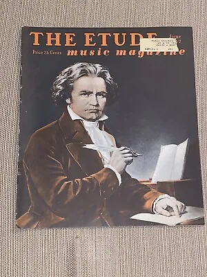 The Etude Music Magazine June 1947 Vol LXVI No 6 Beethoven Sheet Music D • £8.10