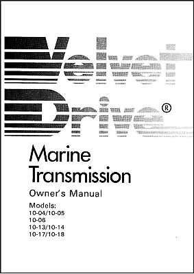 10-04 05 Marine Transmission Owners Manual Velvet Drive 10-04 05 06 13 14 17 18 • $18.23