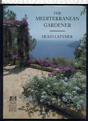 THE MEDITERRANEAN GARDENER Hugo Latymer HB 1990 • £9.95