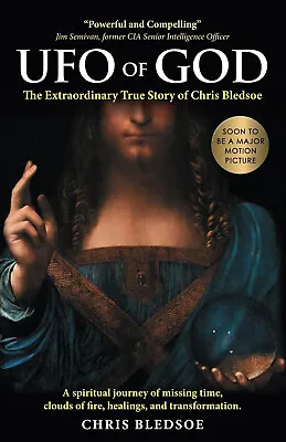 UFO Of GOD The Extraordinary True Story Of Chris Bledsoe • £19.89